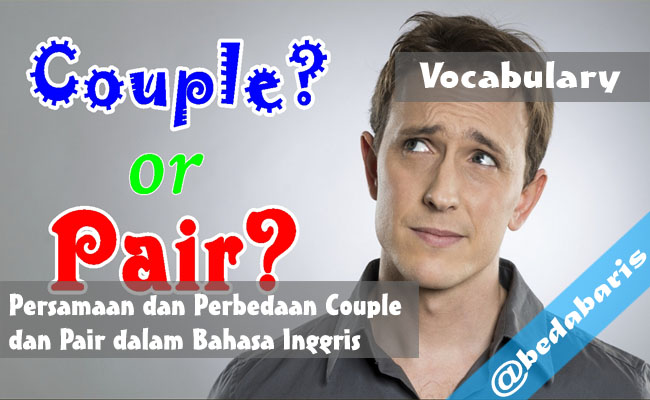 Persamaan dan Perbedaan Couple dan Pair dalam Bahasa Inggris