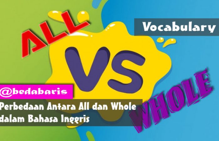 Perbedaan Antara All dan Whole dalam Bahasa Inggris