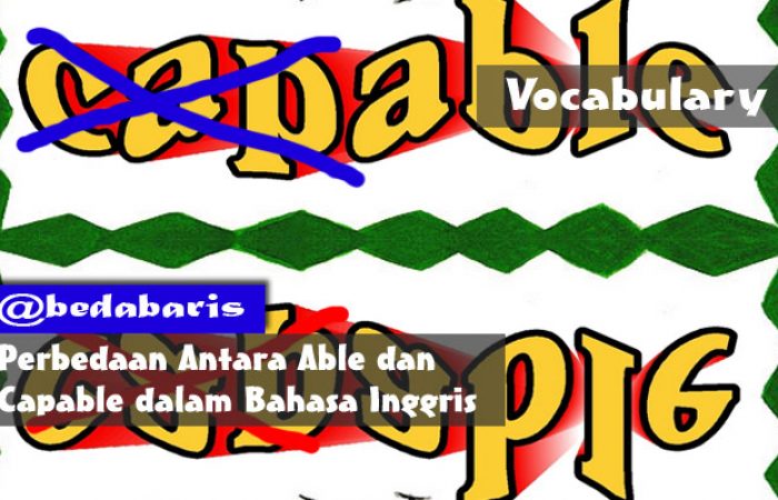 Perbedaan Antara Able dan Capable dalam Bahasa Inggris