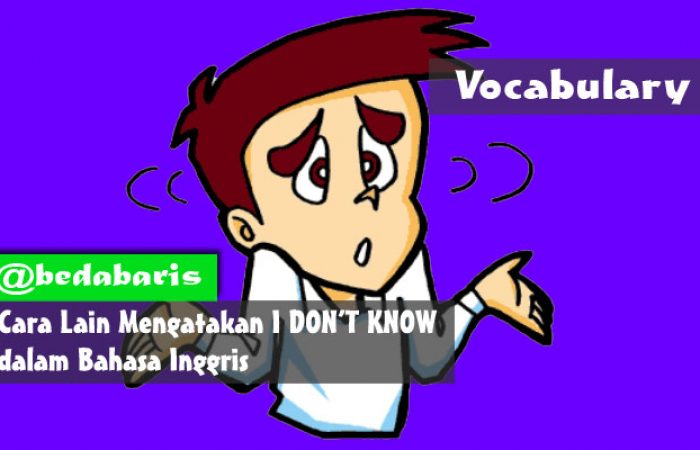 Cara Lain Mengatakan I DON’T KNOW dalam Bahasa Inggris