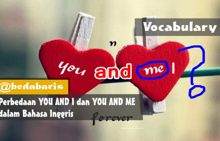 Perbedaan YOU AND I dan YOU AND ME dalam Bahasa Inggris