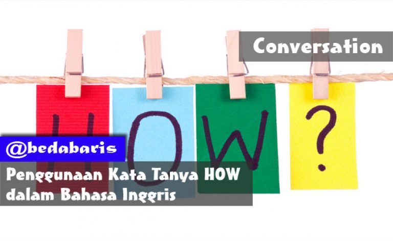 Penggunaan Kata Tanya HOW dalam Bahasa Inggris Beserta Contoh Kalimatnya